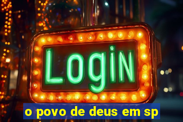 o povo de deus em sp
